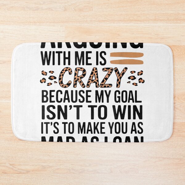 Item preview, Arguing With Me Is Crazy Because My Goal Isn't To Win designed and sold by EugeneRBarnett.