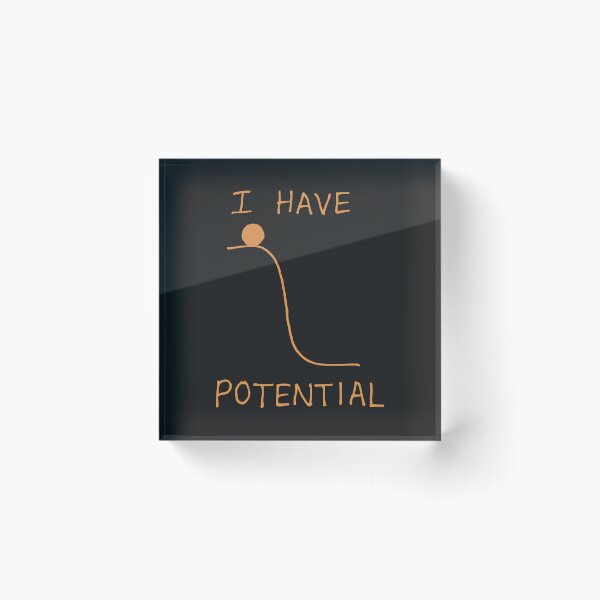 Item preview, I Have Potential Funny Potential Energy Humor designed and sold by KLArtzStore.