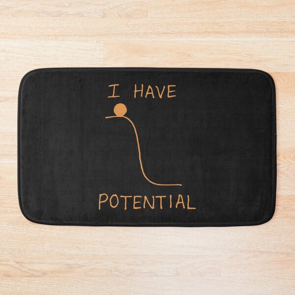 Item preview, I Have Potential Funny Potential Energy Humor designed and sold by KLArtzStore.