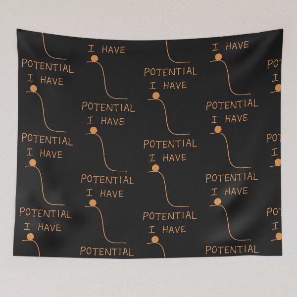 Item preview, I Have Potential Funny Potential Energy Humor designed and sold by KLArtzStore.