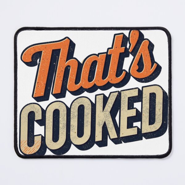 Item preview, That's Cooked designed and sold by JBDPromos.