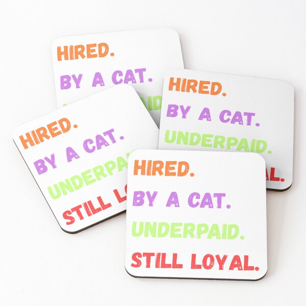 Item preview, Hired By a Cat Underpaid Still Loyal Funny Cat Owner Humor T-Shirt designed and sold by disha-prints.