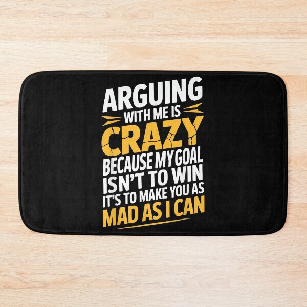 Item preview, Arguing With Me Is Crazy Because My Goal Isn't To Win designed and sold by EugeneRBarnett.