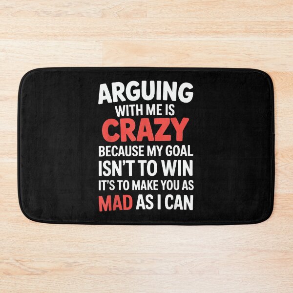 Item preview, Arguing With Me Is Crazy Because My Goal Isn't To Win designed and sold by EugeneRBarnett.