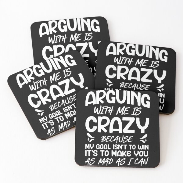 Item preview, Arguing with Me is Crazy Because My Goal Isn't to Win designed and sold by EugeneRBarnett.