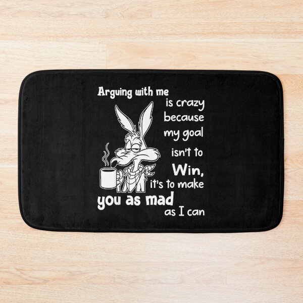 Item preview, Arguing with Me is Crazy Because My Goal Isn't to Win designed and sold by EugeneRBarnett.