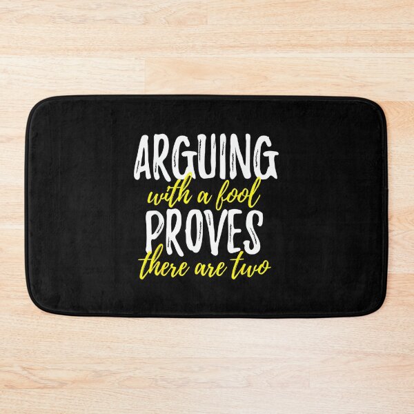 Item preview, Arguing With A Fool Proves There Are Two - Wisdom designed and sold by EugeneRBarnett.