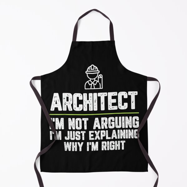 Item preview, Architect I'm Not Arguing I'm Just Right designed and sold by EugeneRBarnett.