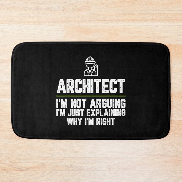 Item preview, Architect I'm Not Arguing I'm Just Right designed and sold by EugeneRBarnett.