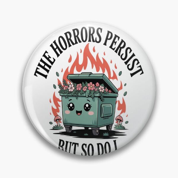 Item preview, The Horrors Persist But So Do I Design designed and sold by mandiana.