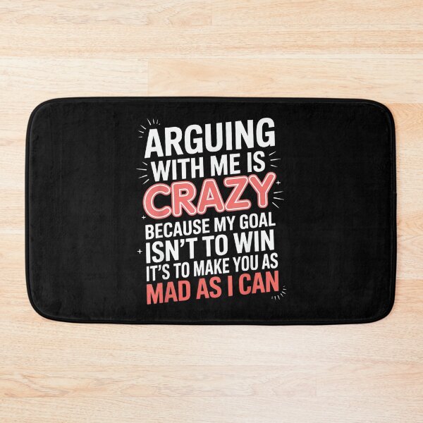 Item preview, Arguing With Me Is Crazy Because My Goal Isn't To Win designed and sold by EugeneRBarnett.