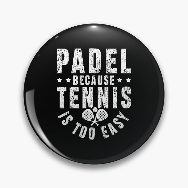 Item preview, Padel Because Tennis Is Too Easy Funny Sports  designed and sold by WayTBeenkenArt.