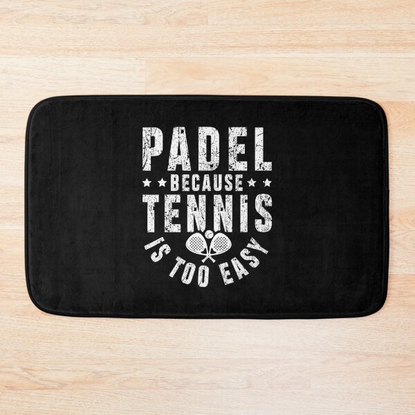 Item preview, Padel Because Tennis Is Too Easy Funny Sports  designed and sold by WayTBeenkenArt.