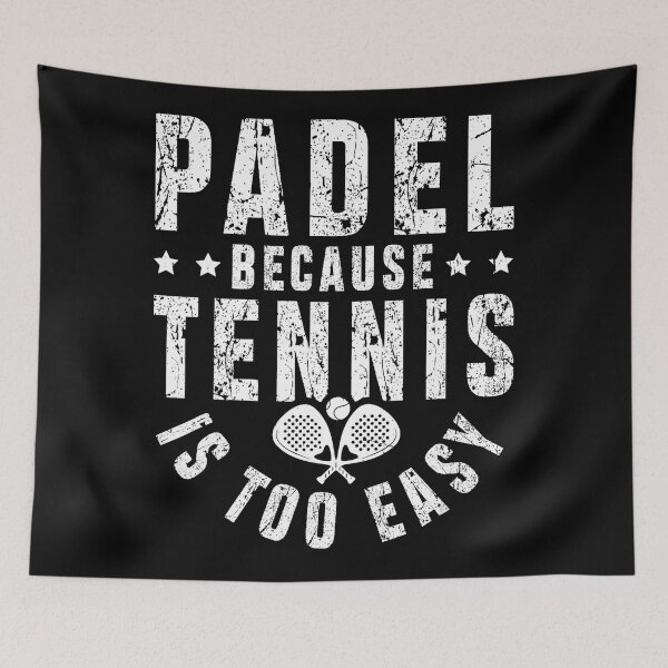 Item preview, Padel Because Tennis Is Too Easy Funny Sports  designed and sold by WayTBeenkenArt.