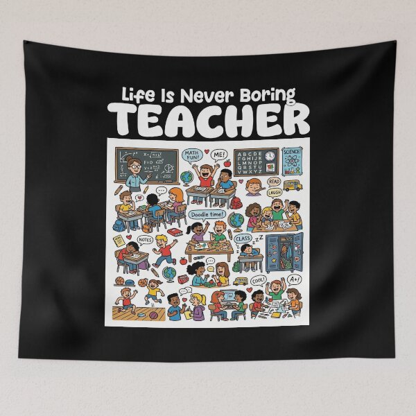 Item preview, TEACHER - LIFE IS NEVER BORING designed and sold by KEF Custom.