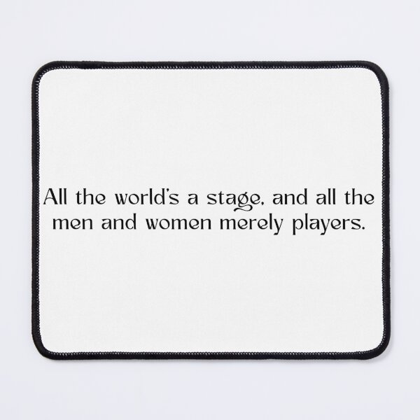 Item preview, All the world’s a stage, and all the men and women merely players. designed and sold by RockAndLex.