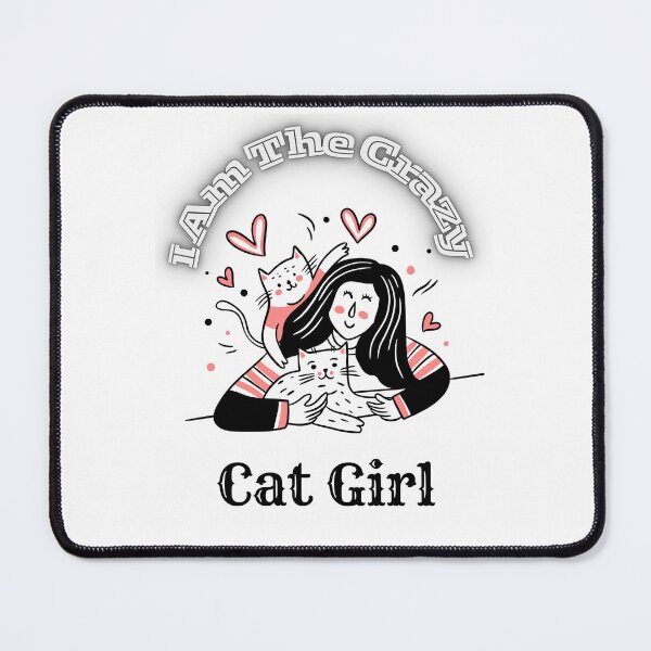Item preview, I Am The Crazy Cat Girl. designed and sold by Dinasshop.