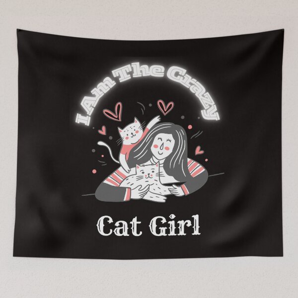 Item preview, I Am The Crazy Cat Girl. designed and sold by Dinasshop.