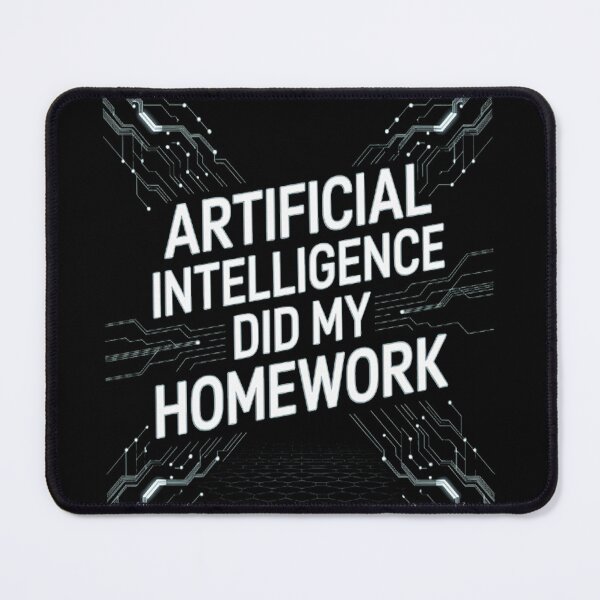 Item preview, Artificial Intelligence Did My Homework Ai Machine Learning designed and sold by LacostCarl.