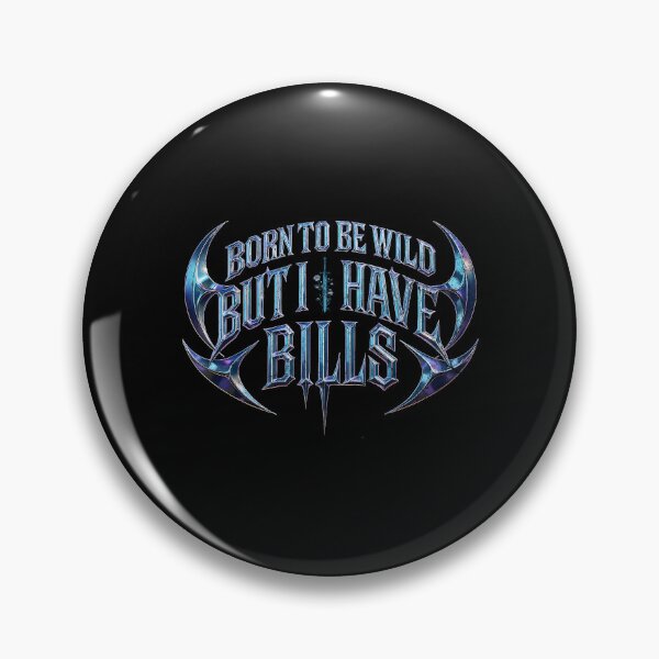 Item preview, Born to be wild but I have bills designed and sold by Pflugart.