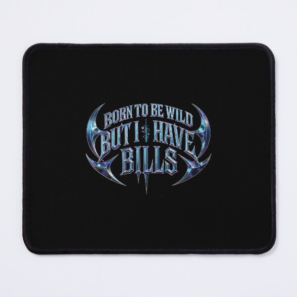 Item preview, Born to be wild but I have bills designed and sold by Pflugart.