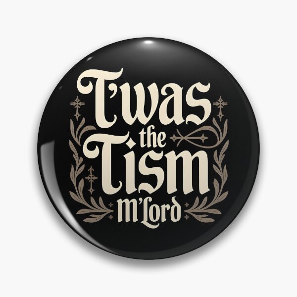 Item preview, T'was The 'Tism M'Lord designed and sold by Lina Caro.