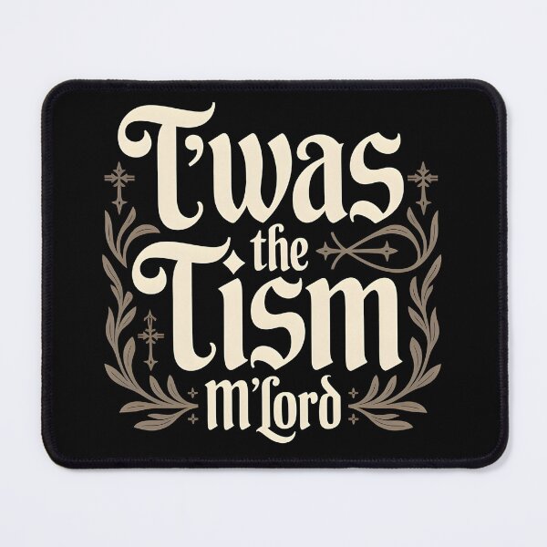 Item preview, T'was The 'Tism M'Lord designed and sold by Lina Caro.