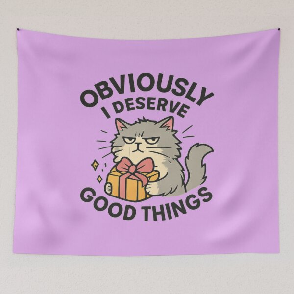 Item preview, Obviously, I Deserve Good Things – Funny Confident Cat designed and sold by OwnYourMood.