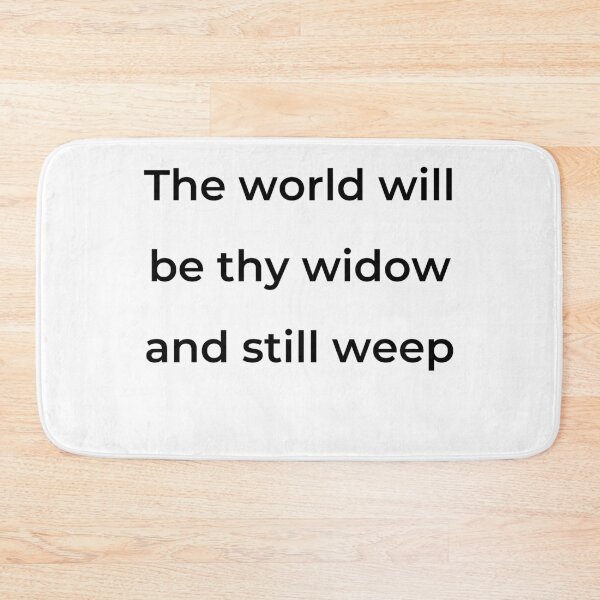 Item preview, "The world will be thy widow and still weep" - print black designed and sold by ariksworld.