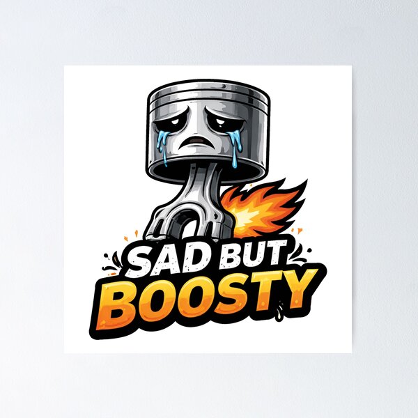 Item preview, Sad But Boosty Turbo Meme designed and sold by MonkiFlipp.