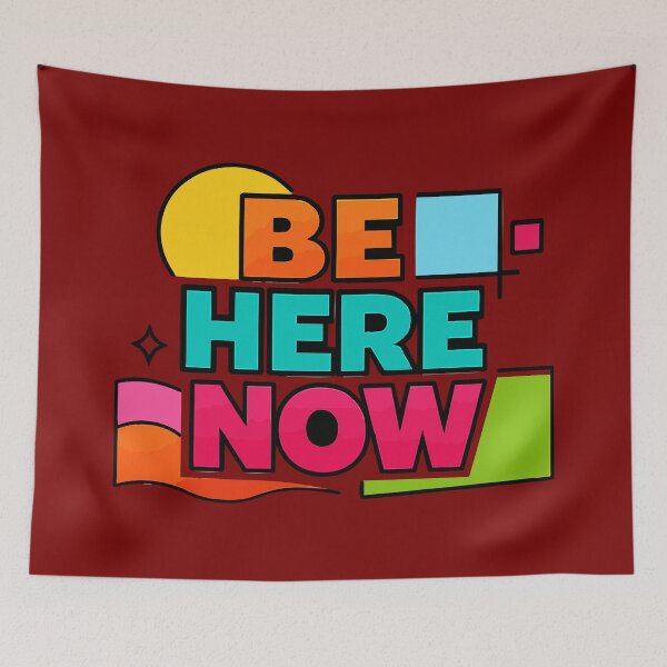 Item preview, Be Here Now | Retro Vibrant 90s Style Mindfulness Quote designed and sold by Far Out Goods.
