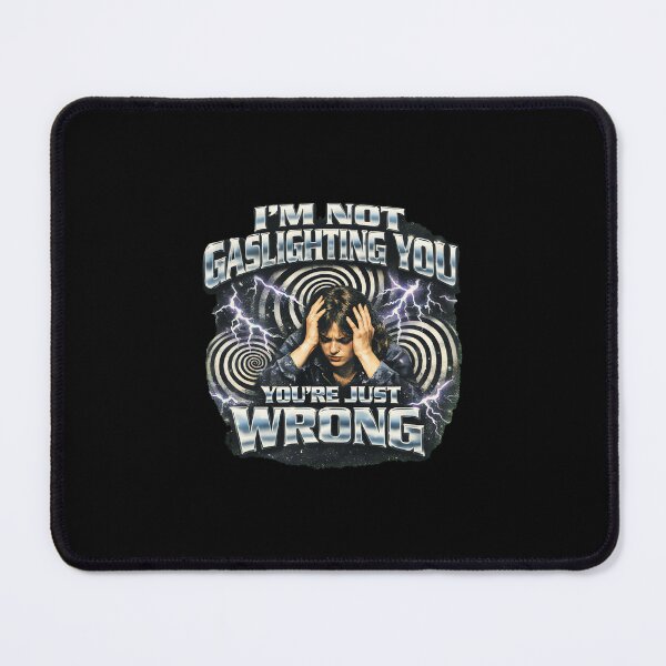 Item preview, Im Not Gaslighting You Mental Health Awareness Support designed and sold by CherylCGarrison.