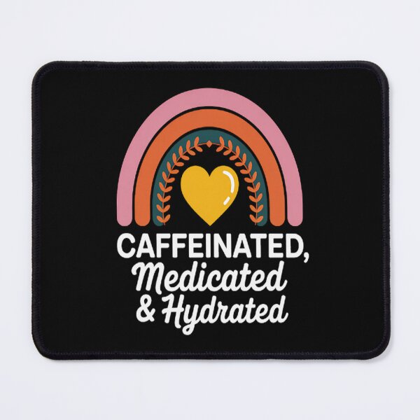 Item preview, Caffeinated Medicated Hydrated Saying Nurse designed and sold by StuffNestie.
