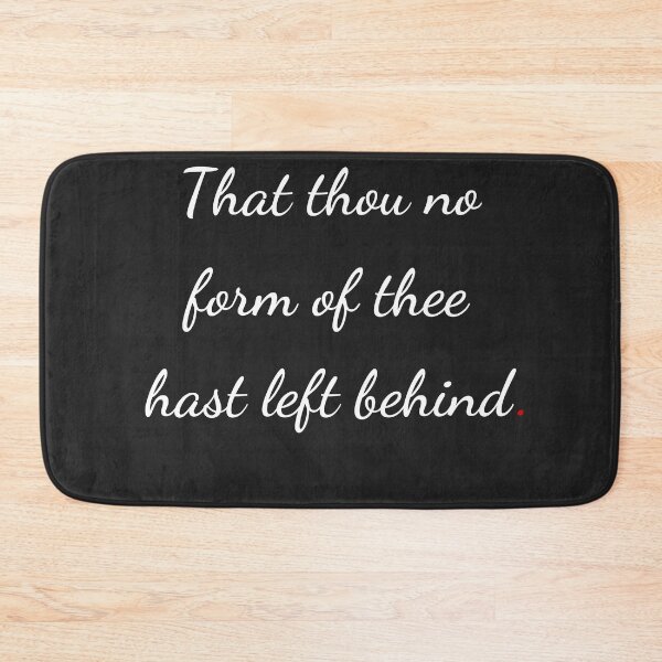 Item preview, "That thou no form of thee hast left behind" - handwriting white designed and sold by ariksworld.