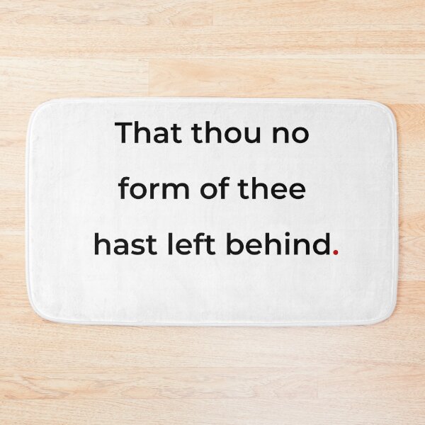 Item preview, "That thou no form of thee hast left behind" - print black designed and sold by ariksworld.
