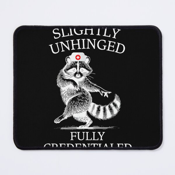 Item preview, Slightly Unhinged Fully Credentialed Raccoon Psych Nurse NP designed and sold by CherylCGarrison.
