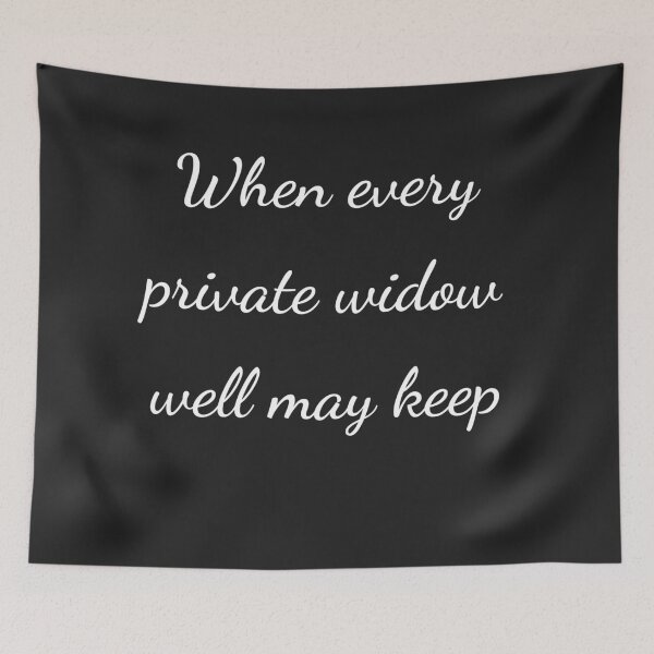 Item preview, "When every private widow well may keep" - handwriting white designed and sold by ariksworld.