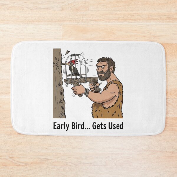Item preview, Early Bird Gets Used – Funny Dark Humor Work Sarcasm Meme Design designed and sold by aiqdelicia.