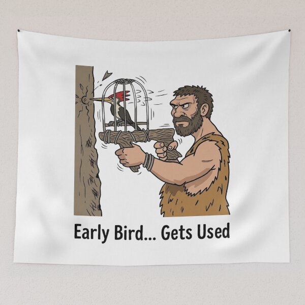 Item preview, Early Bird Gets Used – Funny Dark Humor Work Sarcasm Meme Design designed and sold by aiqdelicia.