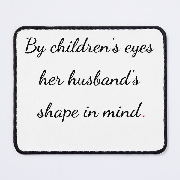 Item preview, "By children's eyes her husband's shape in mind" - handwriting black designed and sold by ariksworld.