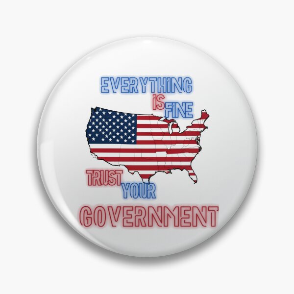Item preview, Everything is Fine Trust Your Government Political designed and sold by Jusiasw.