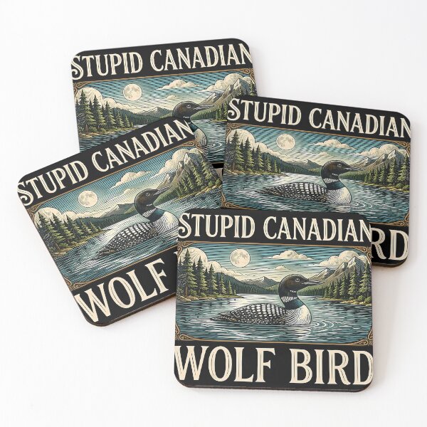 Item preview, Stupid Canadian Wolf Bird Funny Loon Hunting Humor Meme  designed and sold by EfrainHalvorson.