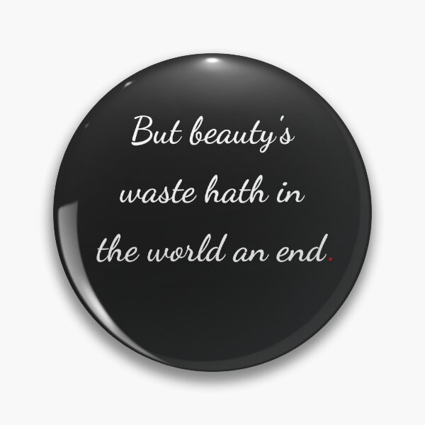 Item preview, "But beauty's waste hath in the world an end" - handwriting white designed and sold by ariksworld.