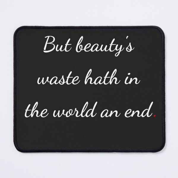 Item preview, "But beauty's waste hath in the world an end" - handwriting white designed and sold by ariksworld.