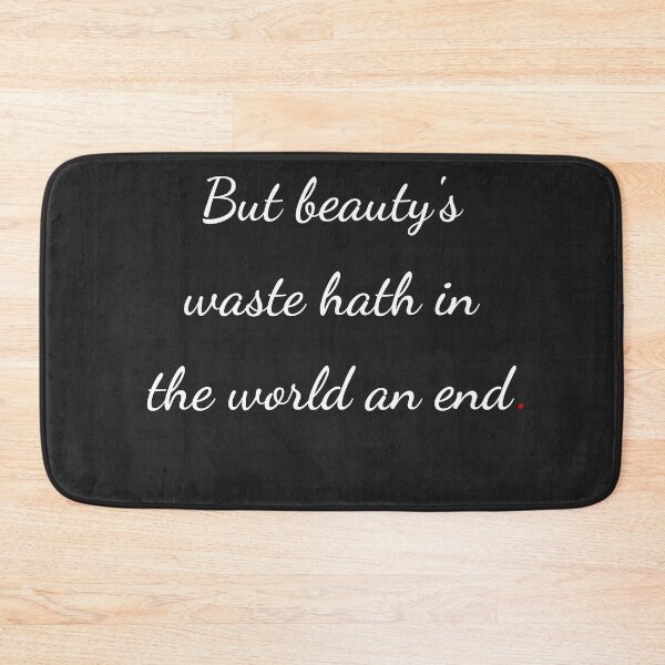 Item preview, "But beauty's waste hath in the world an end" - handwriting white designed and sold by ariksworld.