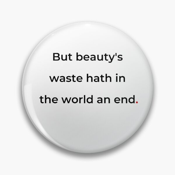 Item preview, "But beauty's waste hath in the world an end" - print black designed and sold by ariksworld.