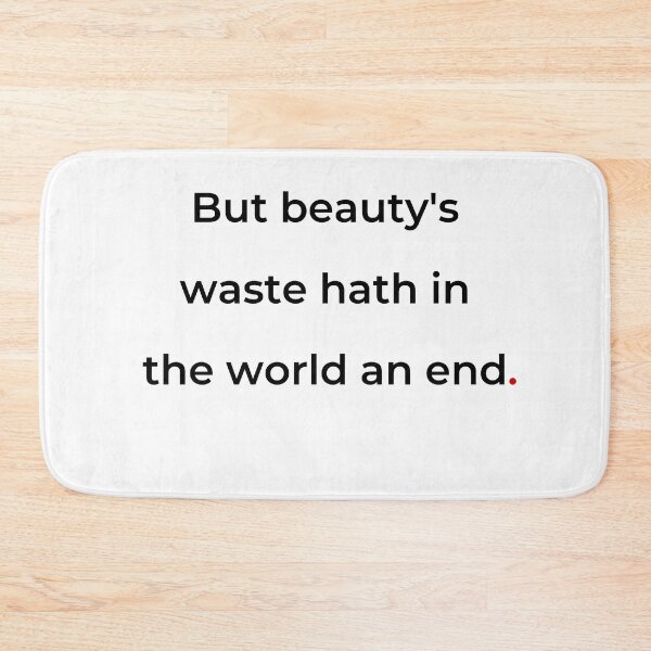 Item preview, "But beauty's waste hath in the world an end" - print black designed and sold by ariksworld.