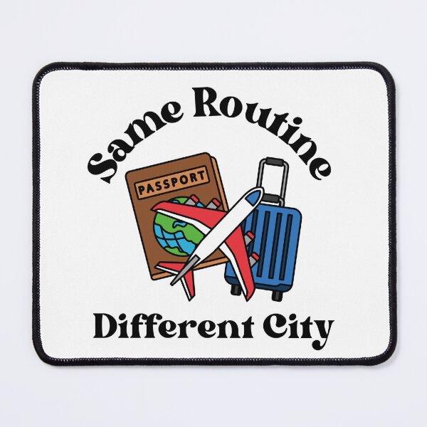 Item preview, Same Routine Different City Travel Quote designed and sold by SWETA HALDER.