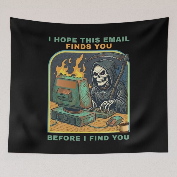 Item preview, I Hope This Email Finds You Before I Find You – Dark Humor Skeleton designed and sold by SidTastic .