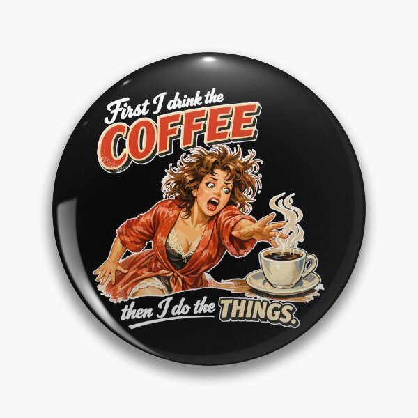 Item preview, Retro Pin-Up: First I drink the coffee designed and sold by Pineapple-Tree.